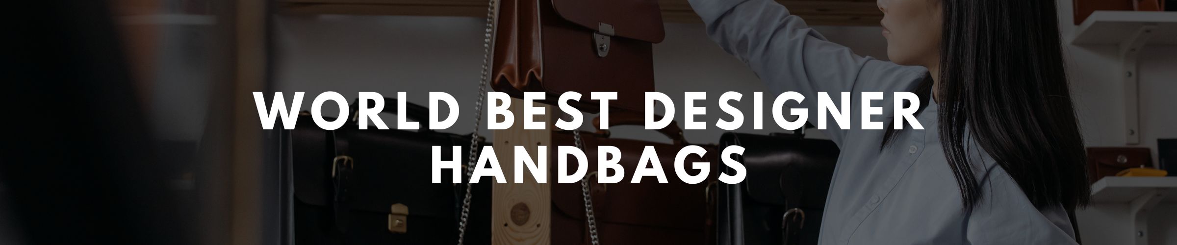 World Best Designer Handbags: Women’s Favorite Brands and Styles : 2023 - Leather Shop Factory
